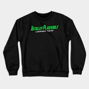 Totally Plausible (Green Logo) Crewneck Sweatshirt